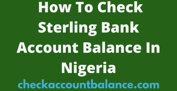 How To Check Sterling Bank Account Balance In Nigeria, 2022